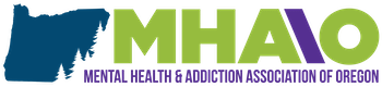 Mental Health and Addictions Association of Oregon (MHAAO)